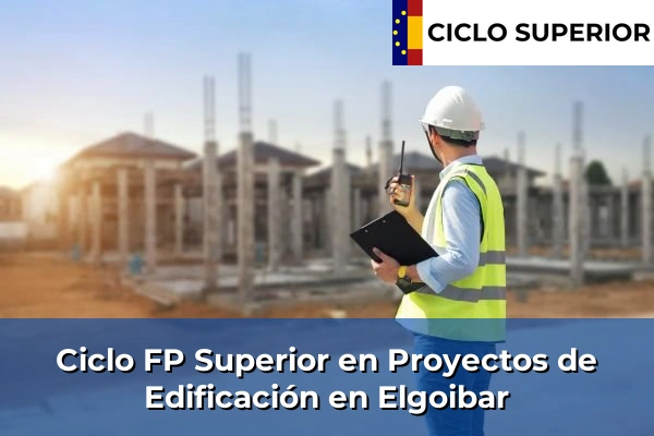 Ciclo FP de Grado Superior de Proyectos de Edificación en Elgoibar