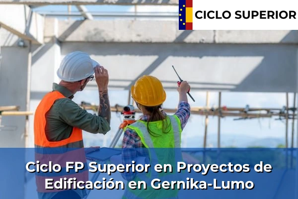 Ciclo FP de Grado Superior de Proyectos de Edificación en Gernika-Lumo