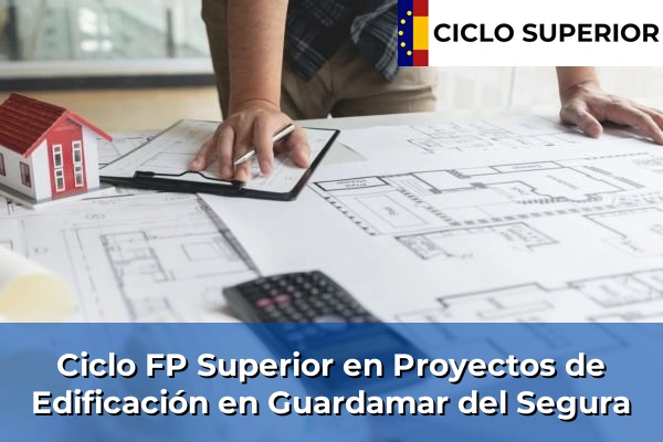 Ciclo FP de Grado Superior de Proyectos de Edificación en Guardamar del Segura