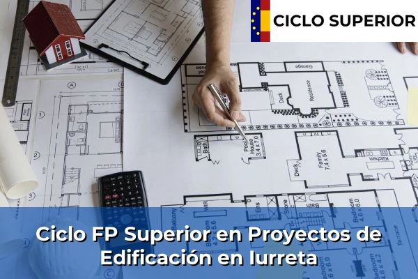 Ciclo FP de Grado Superior de Proyectos de Edificación en Iurreta