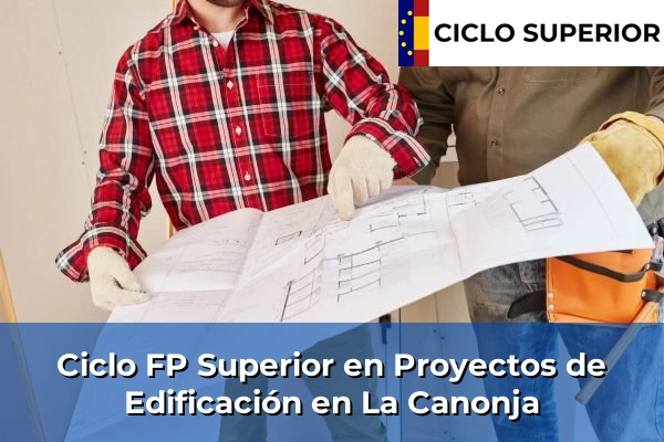Ciclo FP de Grado Superior de Proyectos de Edificación en La Canonja