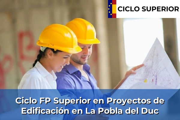 Ciclo FP de Grado Superior de Proyectos de Edificación en La Pobla del Duc