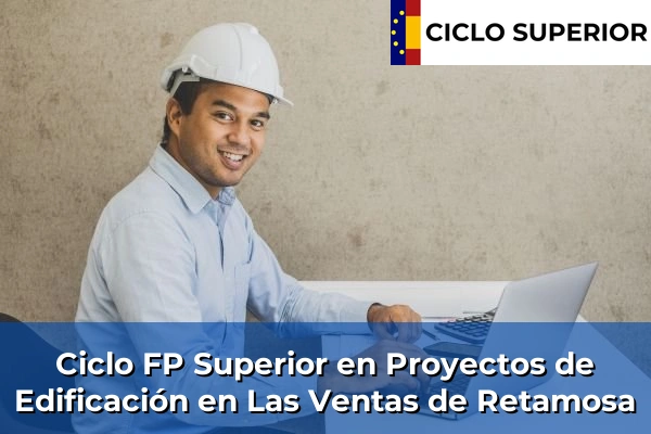 Ciclo FP de Grado Superior de Proyectos de Edificación en Las Ventas de Retamosa