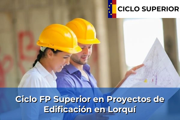 Ciclo FP de Grado Superior de Proyectos de Edificación en Lorquí