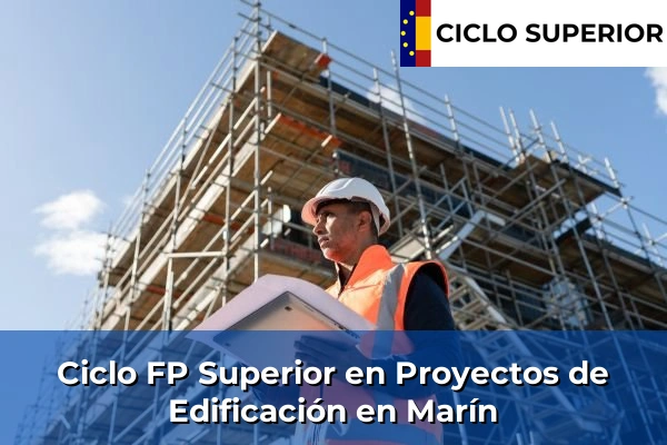 Ciclo FP de Grado Superior de Proyectos de Edificación en Marín