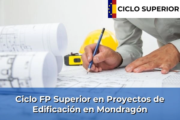Ciclo FP de Grado Superior de Proyectos de Edificación en Mondragón