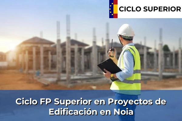 Ciclo FP de Grado Superior de Proyectos de Edificación en Noia