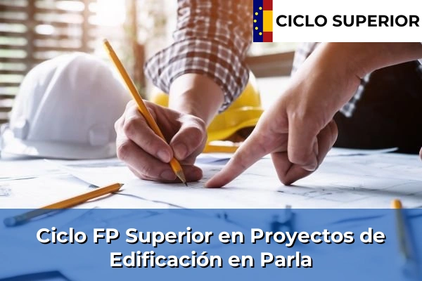 Ciclo FP de Grado Superior de Proyectos de Edificación en Parla