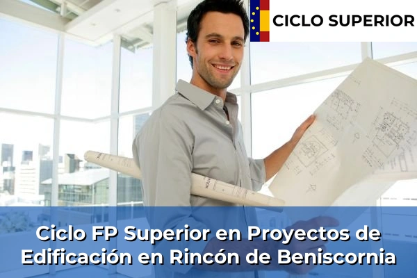 Ciclo FP de Grado Superior de Proyectos de Edificación en Rincón de Beniscornia
