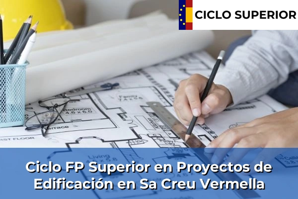 Ciclo FP de Grado Superior de Proyectos de Edificación en Sa Creu Vermella