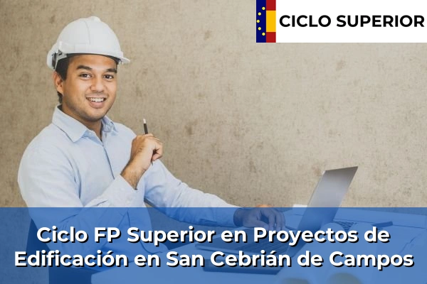 Ciclo FP de Grado Superior de Proyectos de Edificación en San Cebrián de Campos