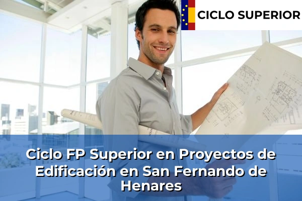 Ciclo FP de Grado Superior de Proyectos de Edificación en San Fernando de Henares