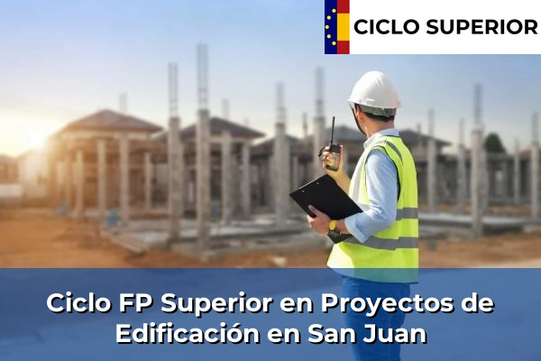 Ciclo FP de Grado Superior de Proyectos de Edificación en San Juan