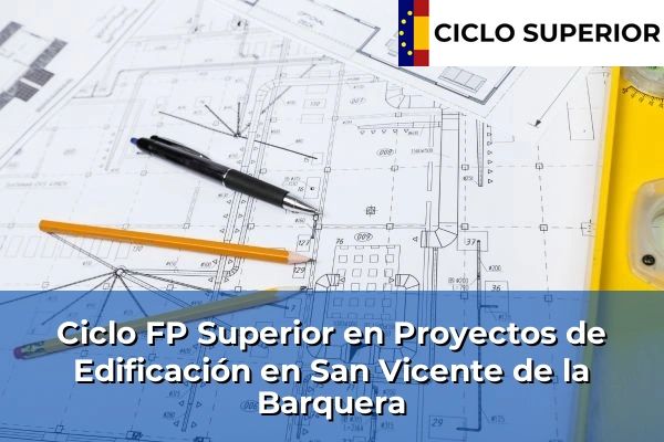 Ciclo FP de Grado Superior de Proyectos de Edificación en San Vicente de la Barquera
