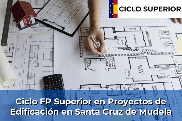 Ciclo FP de Grado Superior de Proyectos de Edificación en Santa Cruz de Mudela