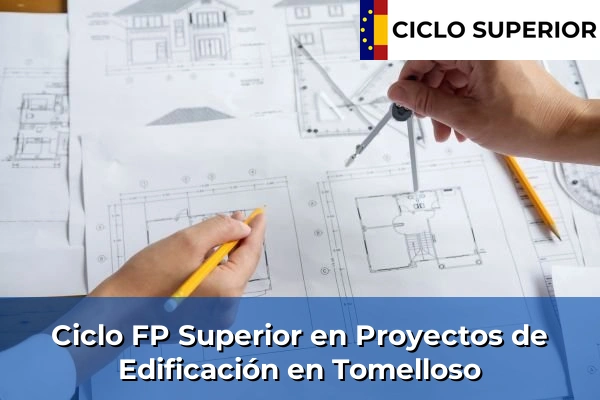 Ciclo FP de Grado Superior de Proyectos de Edificación en Tomelloso