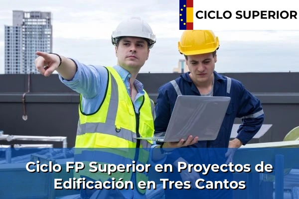 Ciclo FP de Grado Superior de Proyectos de Edificación en Tres Cantos