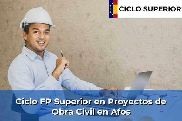 Ciclo FP de Grado Superior de Proyectos de Obra Civil en Afos