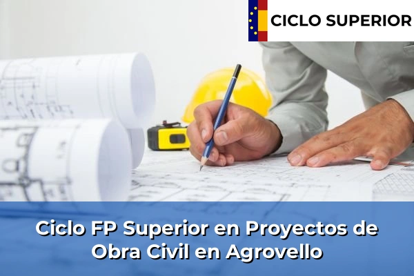 Ciclo FP de Grado Superior de Proyectos de Obra Civil en Agrovello
