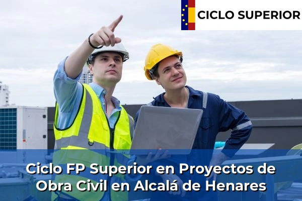 Ciclo FP de Grado Superior de Proyectos de Obra Civil en Alcalá de Henares