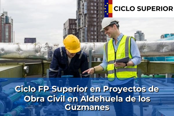 Ciclo FP de Grado Superior de Proyectos de Obra Civil en Aldehuela de los Guzmanes
