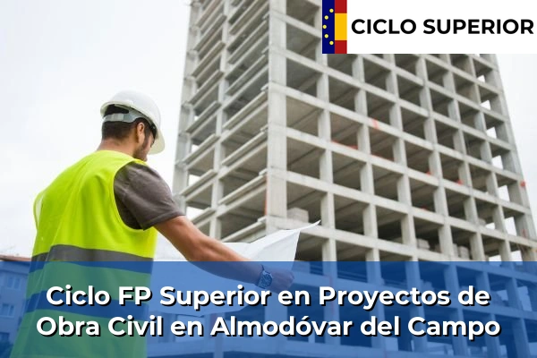 Ciclo FP de Grado Superior de Proyectos de Obra Civil en Almodóvar del Campo