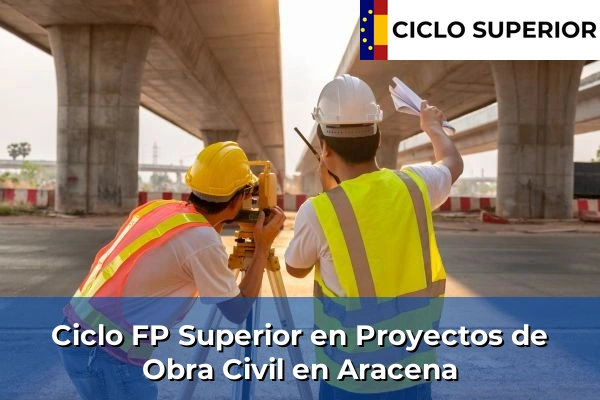 Ciclo FP de Grado Superior de Proyectos de Obra Civil en Aracena