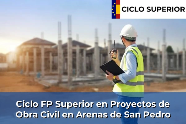 Ciclo FP de Grado Superior de Proyectos de Obra Civil en Arenas de San Pedro