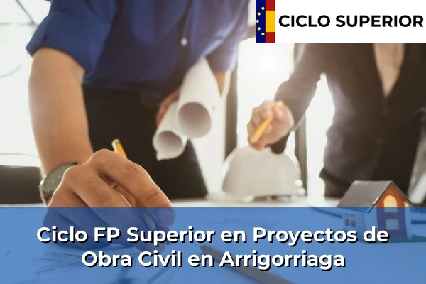 Ciclo FP de Grado Superior de Proyectos de Obra Civil en Arrigorriaga