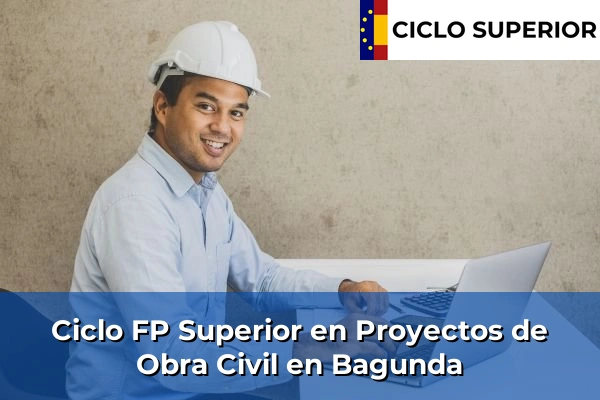 Ciclo FP de Grado Superior de Proyectos de Obra Civil en Bagunda