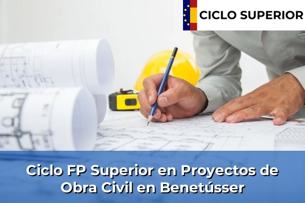 Ciclo FP de Grado Superior de Proyectos de Obra Civil en Benetússer