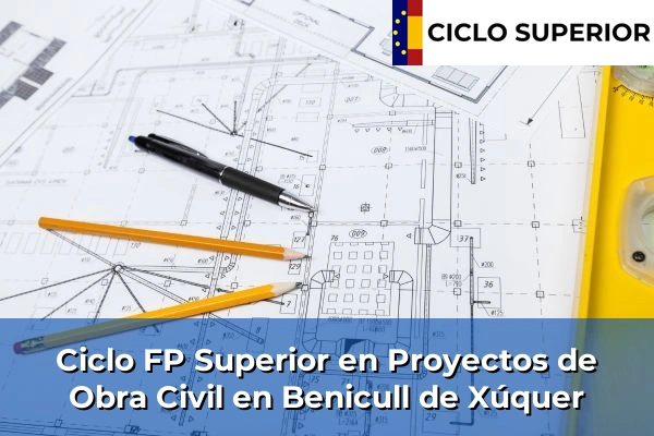 Ciclo FP de Grado Superior de Proyectos de Obra Civil en Benicull de Xúquer