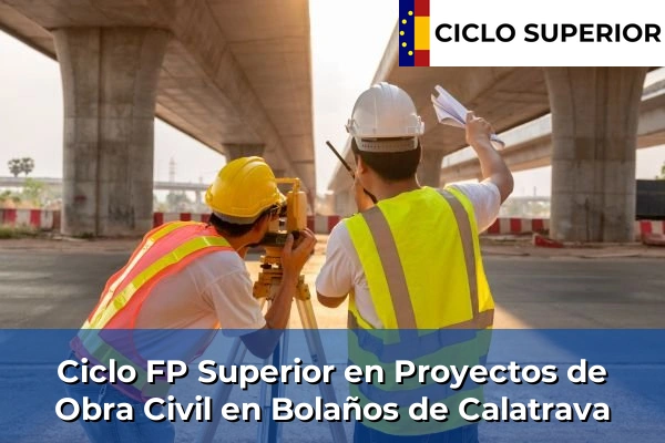 Ciclo FP de Grado Superior de Proyectos de Obra Civil en Bolaños de Calatrava