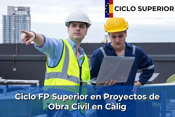 Ciclo FP de Grado Superior de Proyectos de Obra Civil en Càlig