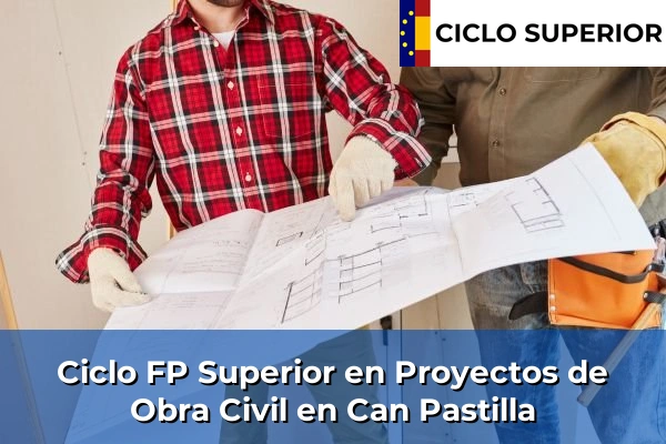Ciclo FP de Grado Superior de Proyectos de Obra Civil en Can Pastilla
