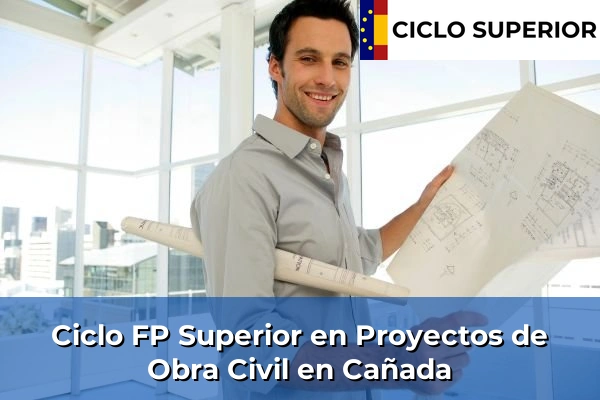 Ciclo FP de Grado Superior de Proyectos de Obra Civil en Cañada