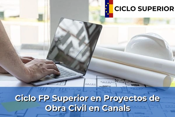 Ciclo FP de Grado Superior de Proyectos de Obra Civil en Canals