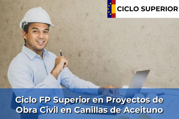Ciclo FP de Grado Superior de Proyectos de Obra Civil en Canillas de Aceituno