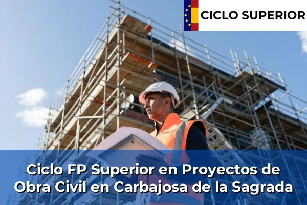 Ciclo FP de Grado Superior de Proyectos de Obra Civil en Carbajosa de la Sagrada