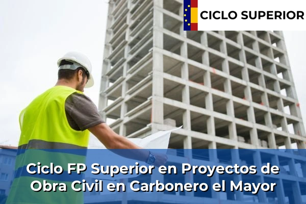 Ciclo FP de Grado Superior de Proyectos de Obra Civil en Carbonero el Mayor