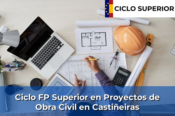 Ciclo FP de Grado Superior de Proyectos de Obra Civil en Castiñeiras