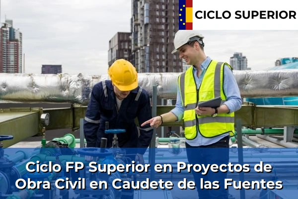 Ciclo FP de Grado Superior de Proyectos de Obra Civil en Caudete de las Fuentes