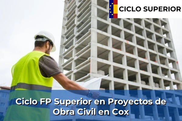 Ciclo FP de Grado Superior de Proyectos de Obra Civil en Cox
