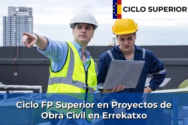 Ciclo FP de Grado Superior de Proyectos de Obra Civil en Errekatxo