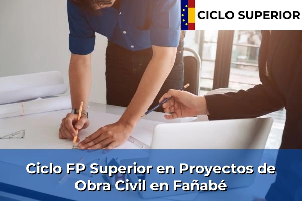 Ciclo FP de Grado Superior de Proyectos de Obra Civil en Fañabé