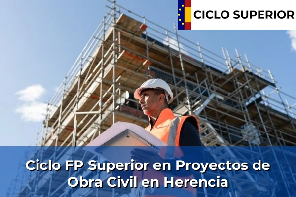 Ciclo FP de Grado Superior de Proyectos de Obra Civil en Herencia