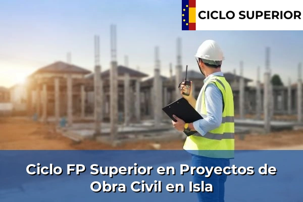 Ciclo FP de Grado Superior de Proyectos de Obra Civil en Isla