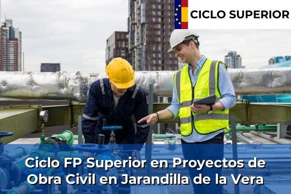 Ciclo FP de Grado Superior de Proyectos de Obra Civil en Jarandilla de la Vera