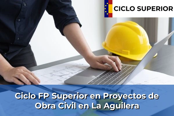 Ciclo FP de Grado Superior de Proyectos de Obra Civil en La Aguilera