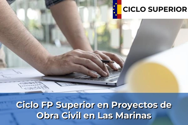Ciclo FP de Grado Superior de Proyectos de Obra Civil en Las Marinas
